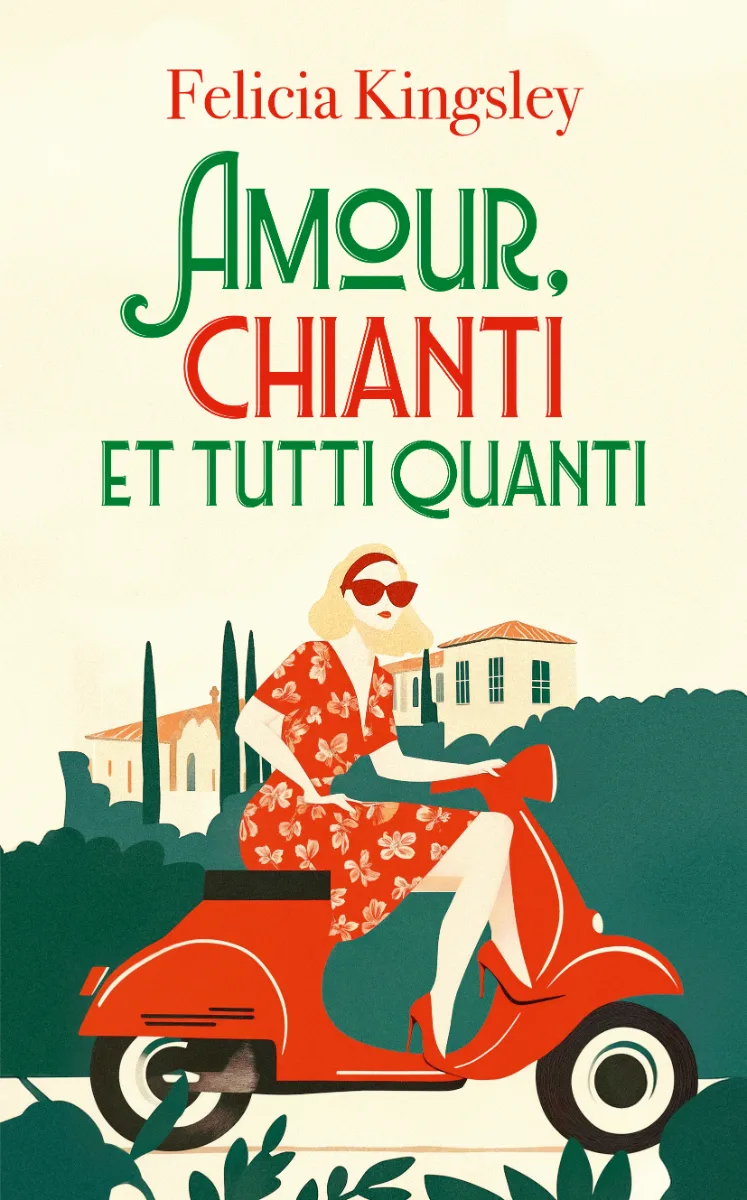 Amour, chianti et tutti quanti — Felicia Kingsley