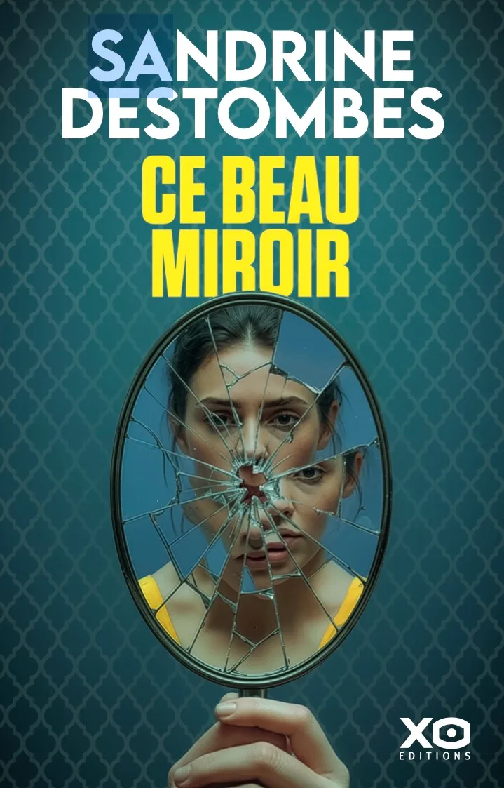 Ce beau miroir — Sandrine Destombes