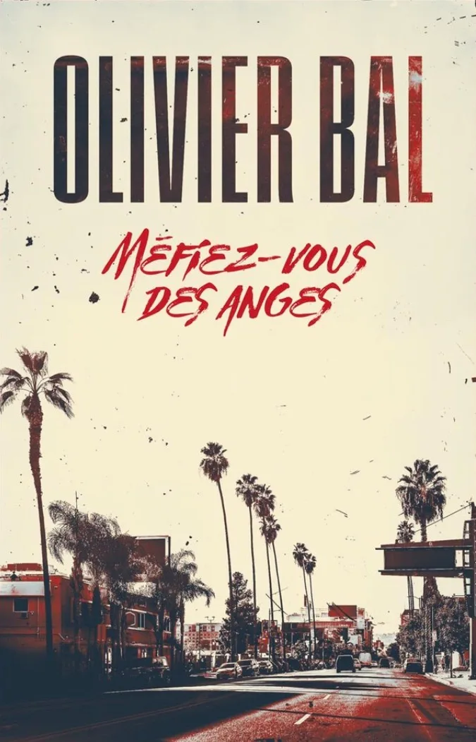 Méfiez-vous des anges — Olivier Bal