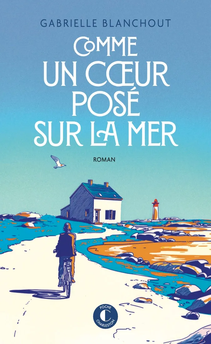 Comme un cœur posé sur la mer — Gabrielle Blanchard