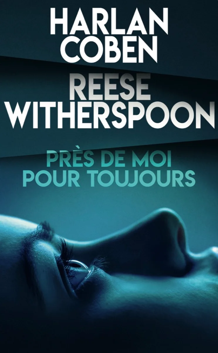 Près de moi pour toujours — Harlan Coben et Reese Witherspoon