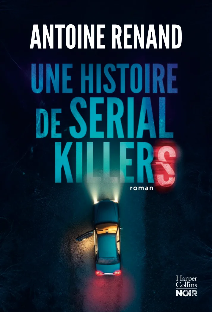 Une histoire de serial killers — Antoine Renand
