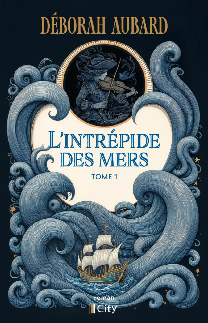 L’Intrépide des mers, tome 1 — Déborah Aubard